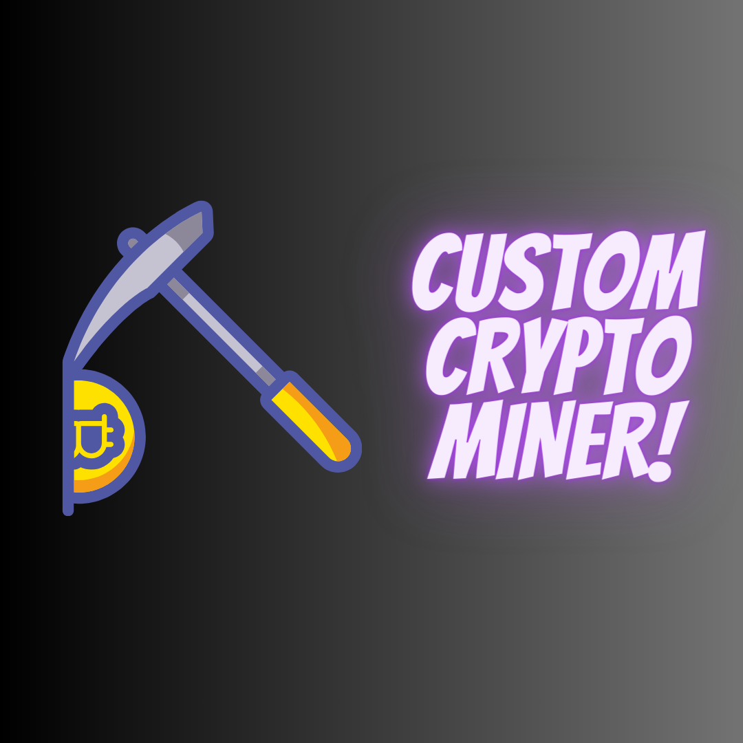 Code your Custom Crypto Minner